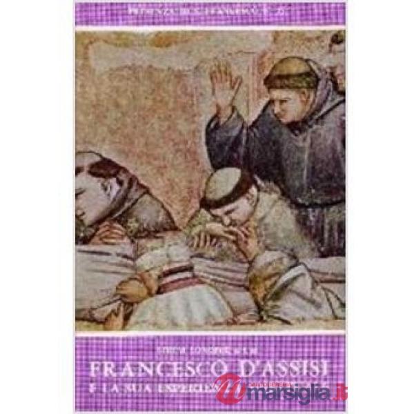 Francesco d'Assisi e la sua esperienza spirituale. Storia spirituale dell'Ordine