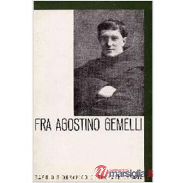 Fra Agostino Gemelli. Dalla nascita alla professione religiosa: 1878-1904. Saggio biografico