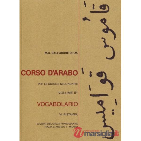 Corso d'arabo. Vocabolario. Per le Scuole superiori