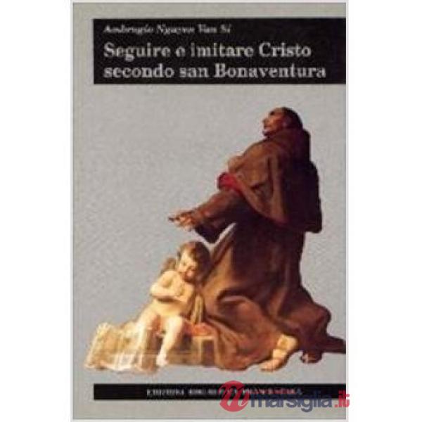 Seguire e imitare Cristo secondo san Bonaventura