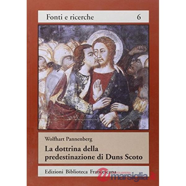 Dottrina della predestinazione di Duns Scoto nel contesto dello sviluppo della d