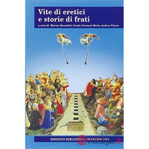 Vite di eretici e storie di frati