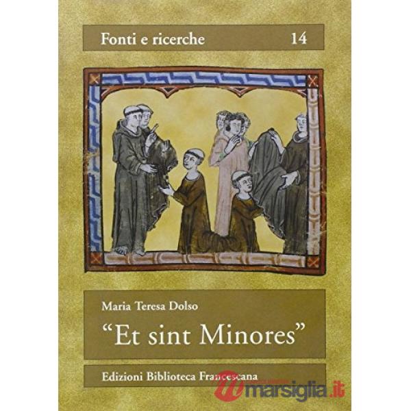 Et sint minores. Modelli di vocazione e reclutamento dei frati nel primo secolo francescano