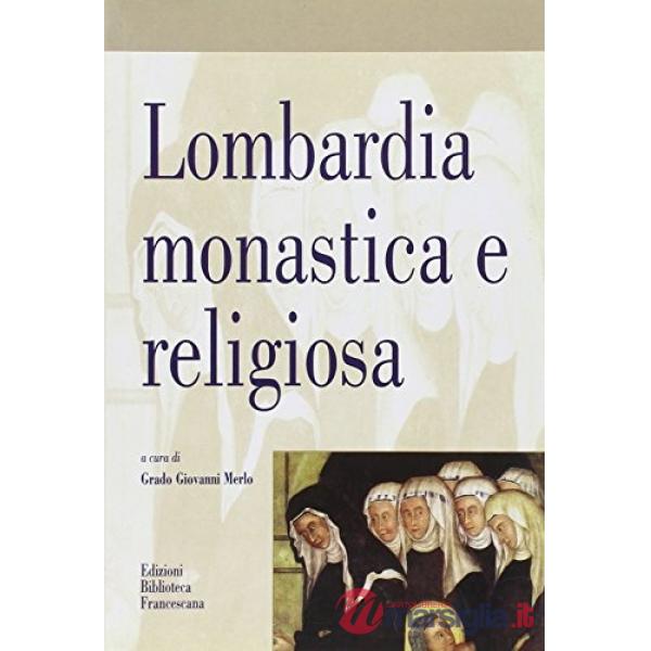Lombardia monastica e religiosa per Maria Bettelli