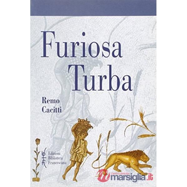 Furiosa turba. I fondamenti religiosi dell'eversione sociale, della dissidenza e della contestazione ecclesiale dei Circoncellio