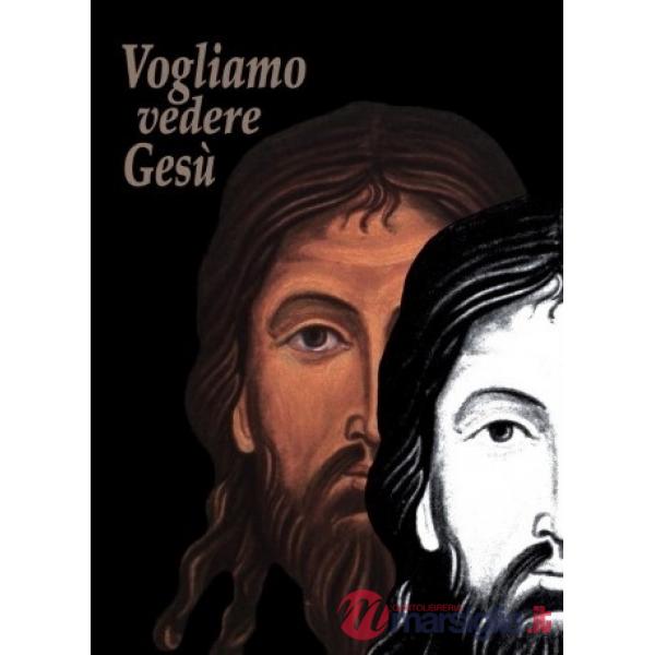 Vogliamo vedere Gusù. ritratto dell'autentico amore sul Volto Santo