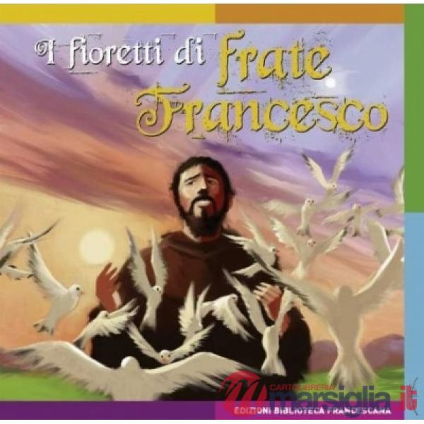 Fioretti di San Francesco. Ediz. illustrata
