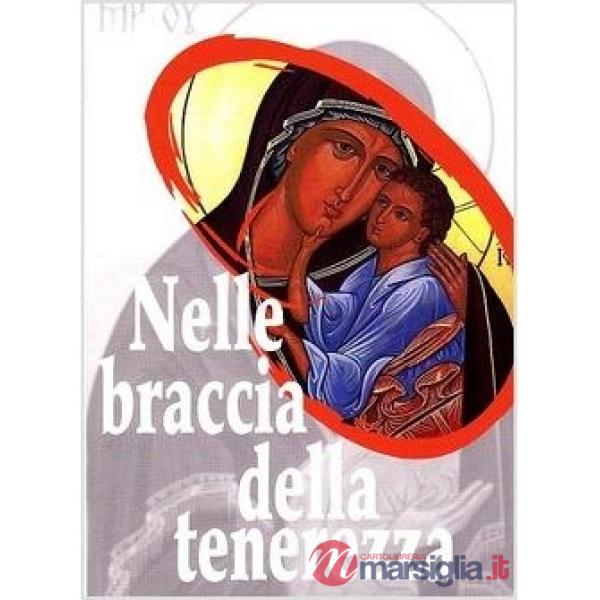 Nelle braccia della tenerezza con Maria, Madre di Dio e madre nostra
