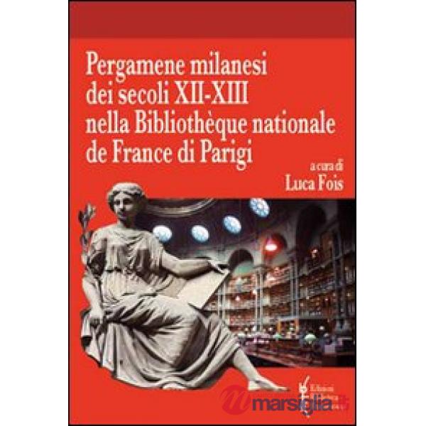 Pergamene milanesi dei secoli XII-XIII nella Biblioteque nationale de France di 