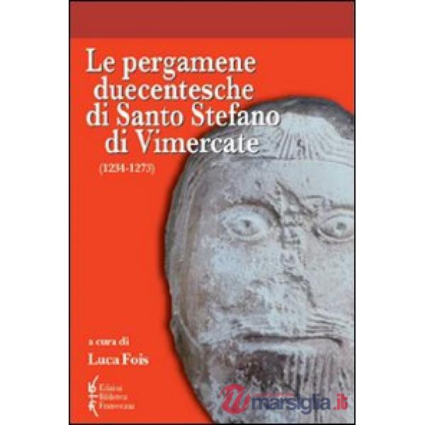 Pergamene duecentesche di santo Stefano di Vimercate (1234-1273) (Le)