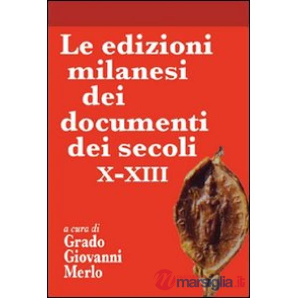 Edizioni milanesi dei documenti dei secoli X-XIII (Le)