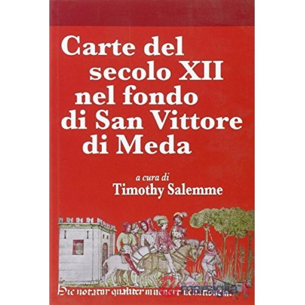 Carte del secolo XII nel fondo di San Vittore di Meda