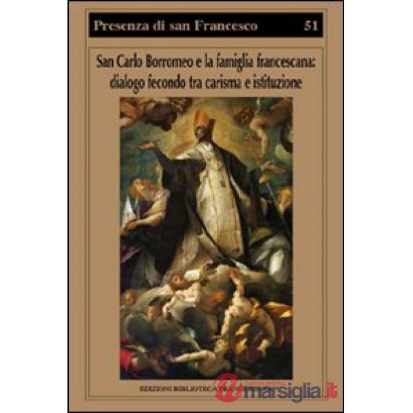 San Carlo Borromeo e la famiglia francescana. Dialogo fecondo tra carisma e isti