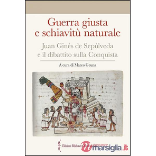 Guerra giusta e schiavitù naturale. Juan Ginés de Sepúlveda ed il dibattito sull