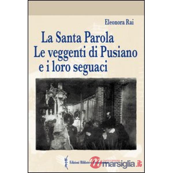 Santa Parola. Le veggenti di Pusiano e i loro seguaci (La)