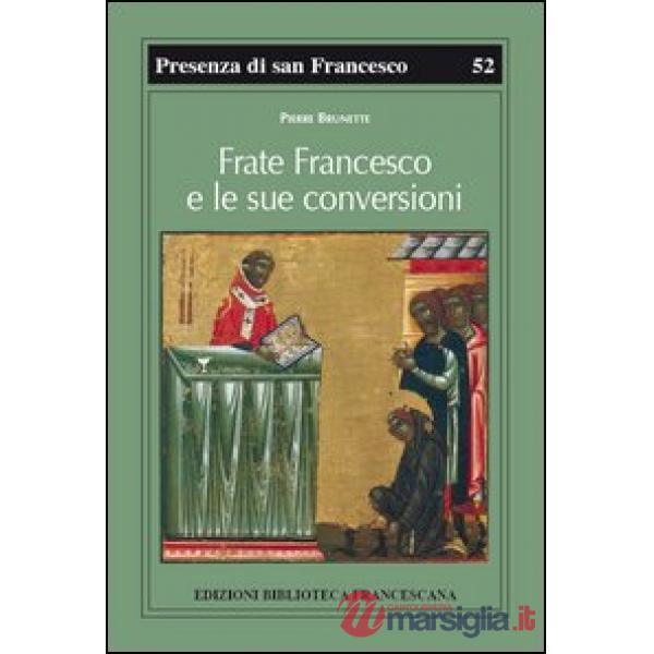 Frate Francesco e le sue conversioni