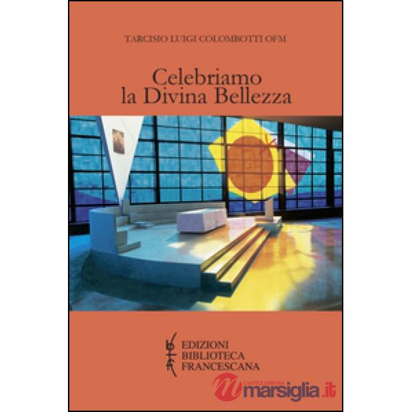 Celebriamo la divina bellezza. Approfondimento dei testi liturgici per una parte