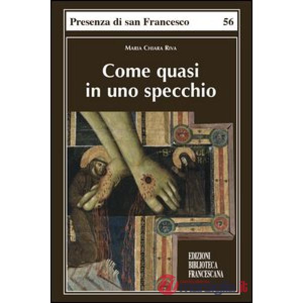 «Come quasi in uno specchio»