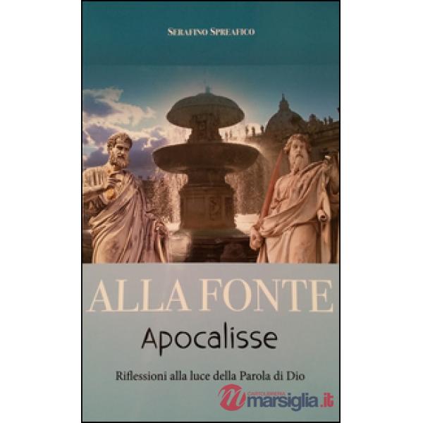 Alla fonte. Apocalisse. Riflessioni alla luce della parola di Dio