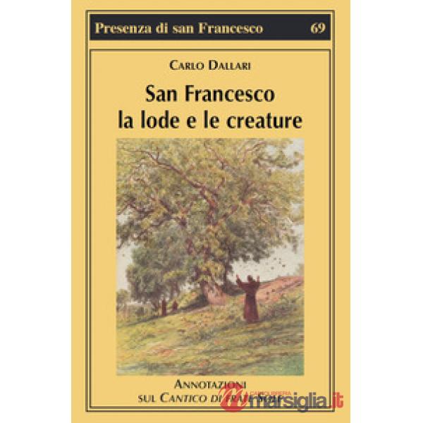 San Francesco la lode e le creature. Annotazioni sul Cantico di frate Sole