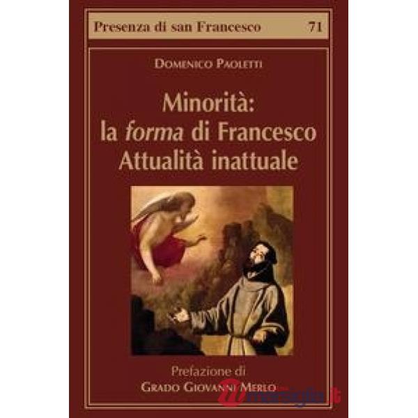Minorità: la forma di Francesco. Attualità inattuale