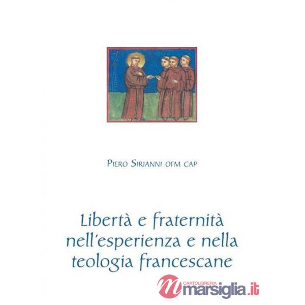Libertà e fraternità nell'esperienza e nella teologia francescane