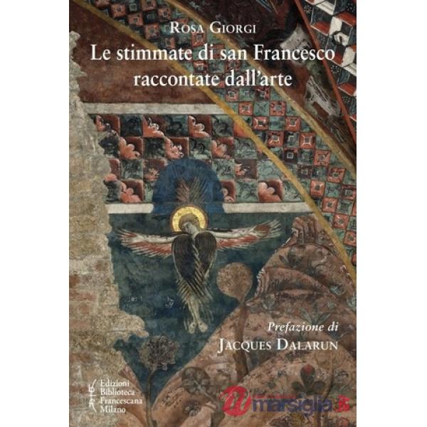 Stimmate di san Francesco raccontate dall'arte (Le)