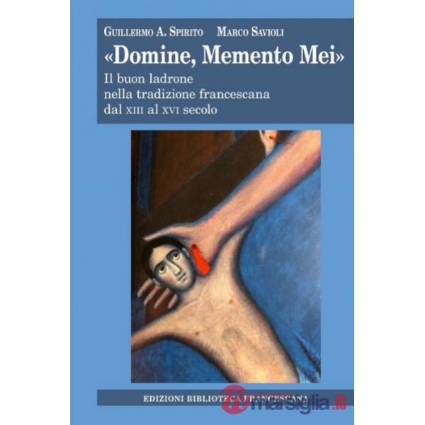 «Domine, memento mei». Il buon ladrone nella tradizione francescana dal XIII al XVI secolo