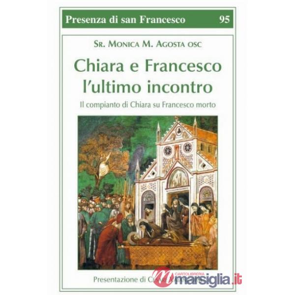Chiara e Francesco l'ultimo incontro