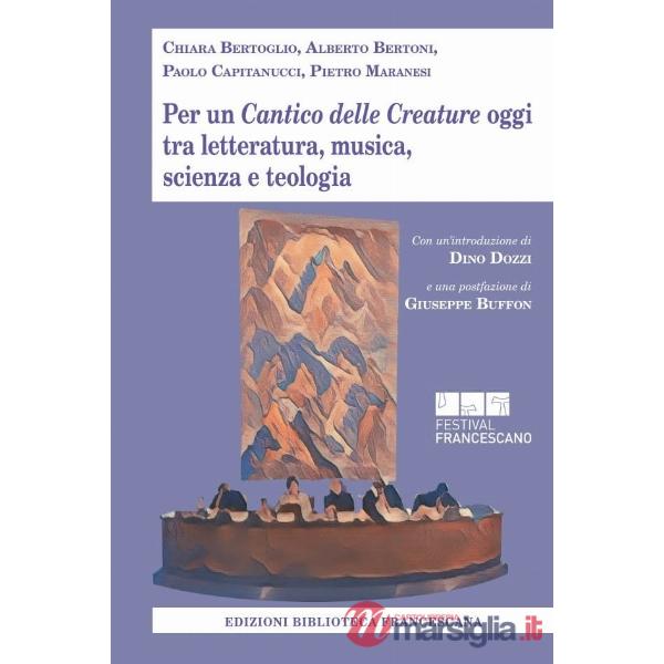 Per un Cantico delle Creature oggi: tra letteratura, musica, scienza