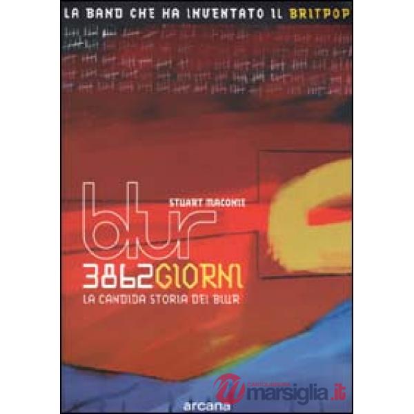 Tremilaottocentosessantadue giorni. La candida storia dei Blur