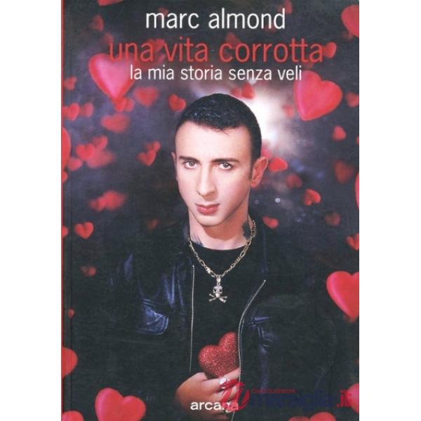 Vita corrotta. La mia storia senza veli (Una)