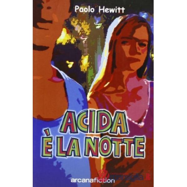 Acida è la notte