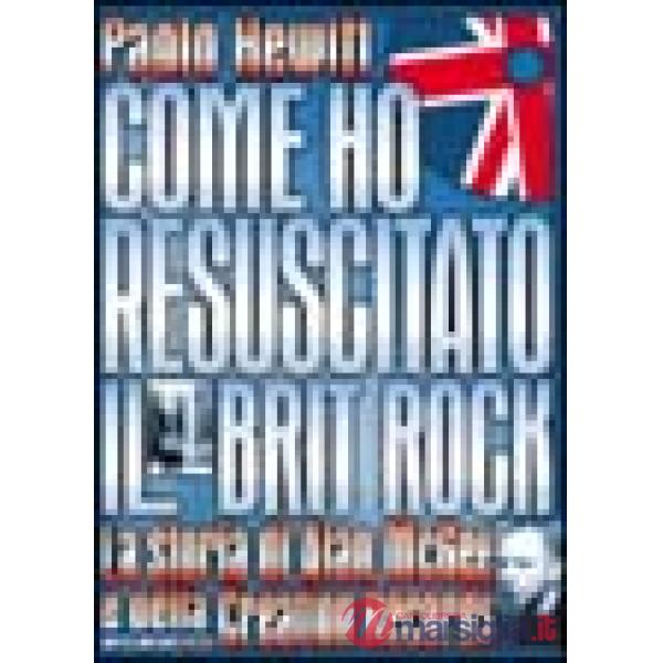 Come ho resuscitato il brit rock. Alan McGee e la storia della Creation Records
