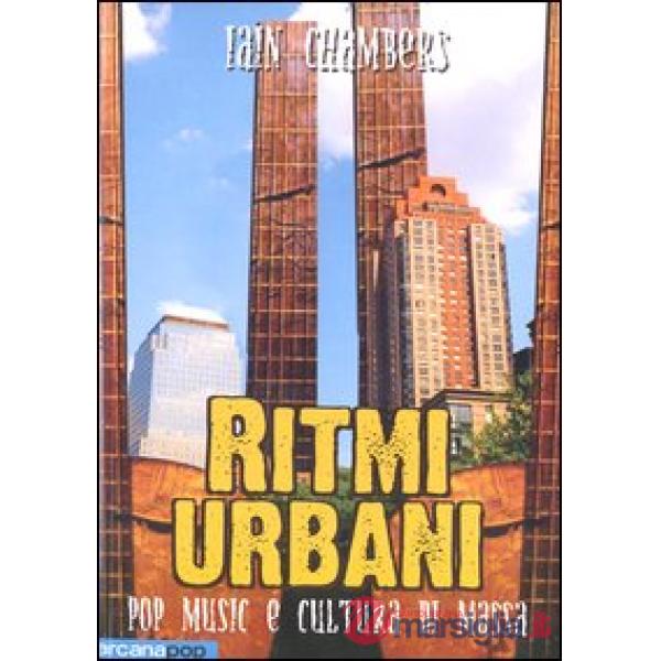 Ritmi urbani. Pop music e cultura di massa