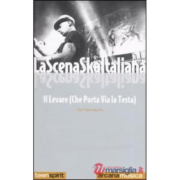 Scena Ska italiana. Il levare che porta via la testa (La)