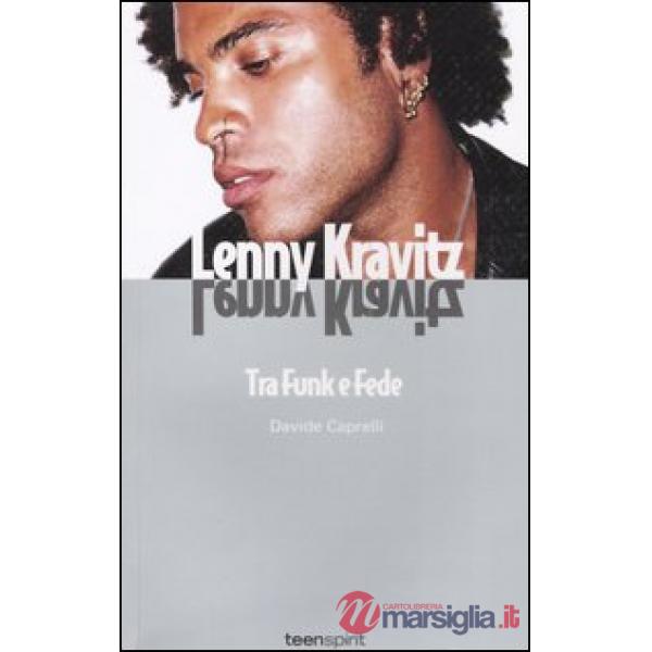 Lenny Kravitz. Tra funk e fede