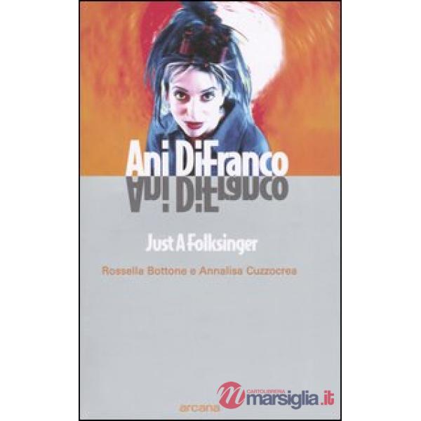 Ani DiFranco. Just a Folksinger