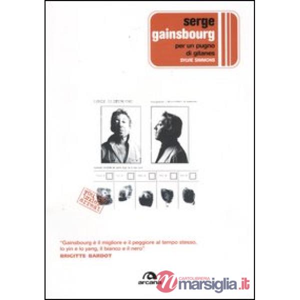 Serge Gainsbourg. Per un pugno di Gitanes