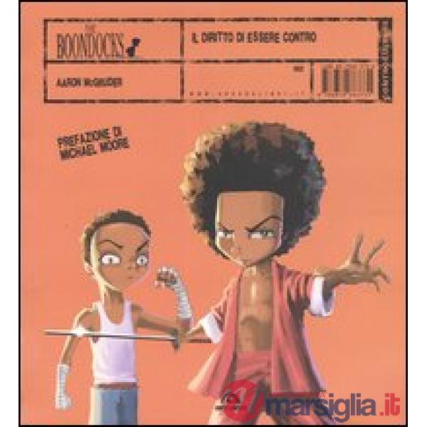 Diritto di essere contro. I Boondocks (Il)
