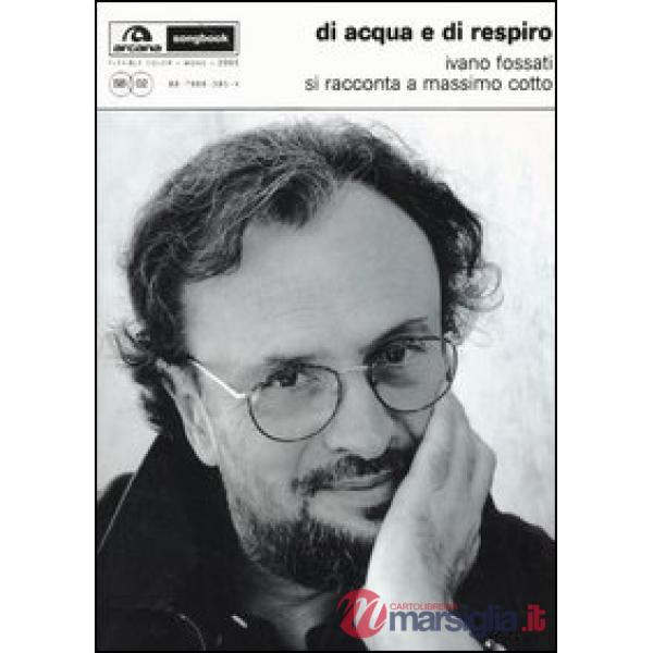 Di acqua e di respiro. Ivano Fossati si racconta a Massimo Cotto
