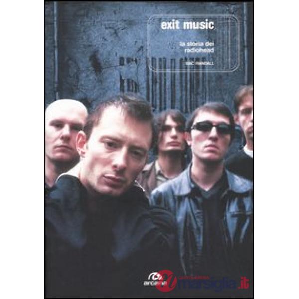 Exit Music. La storia dei Radiohead