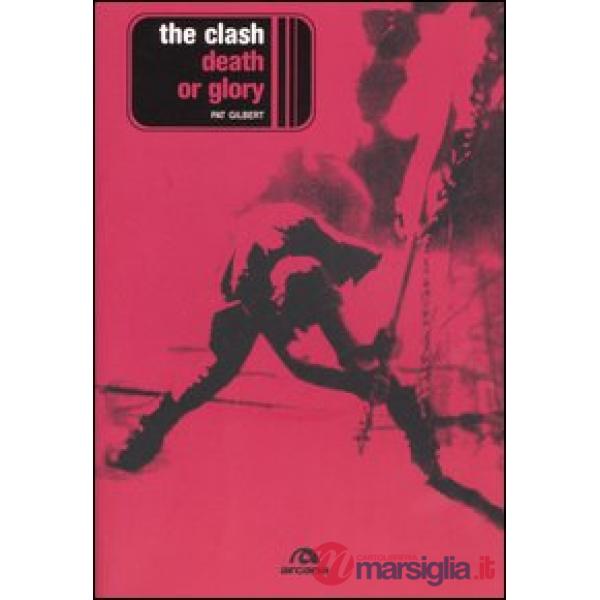 Clash. Death or glory (The)