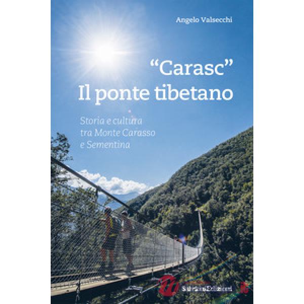 «Carasc». Die tibetische Hängebrüke. Geschichen Und Kultur Zwischen Monte Carass