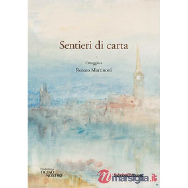 Sentieri di carta. Omaggio a Renato Martinoni