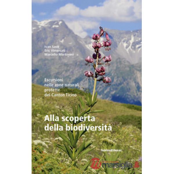 Alla scoperta della biodiversità. Escursioni nelle zone naturali protette del Canton Ticino