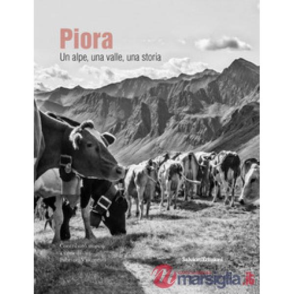 Piora. Un alpe, una valle, una storia