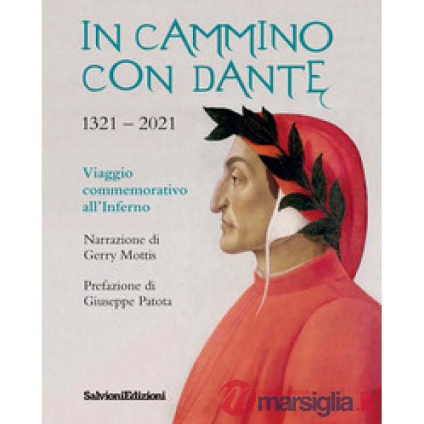 In cammino con Dante 1321-2021. Viaggio commemorativo all'Inferno