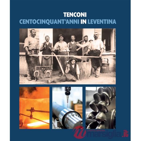 Tenconi. Centocinquant'anni in Leventina