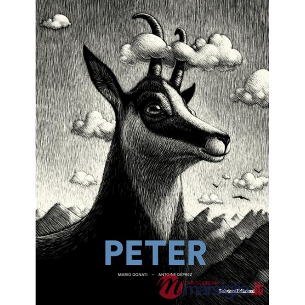 Peter. Storia di un camoscio della Vallemaggia. Ediz. illustrata